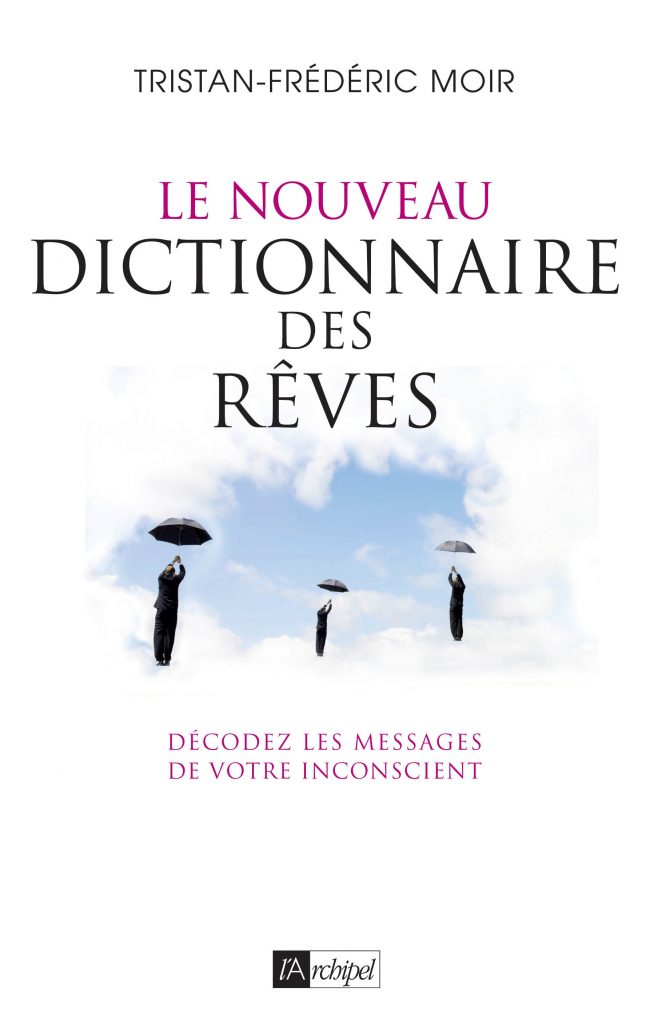 Couverture du livre Le nouveau dictionnaire des rêves de Tristan-Frédéric Moir